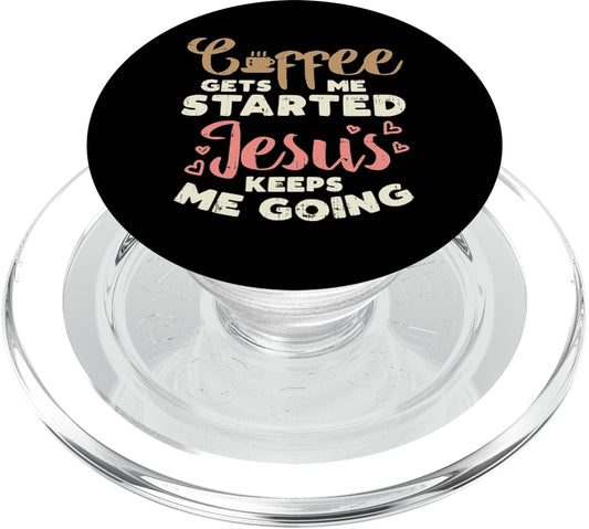 Coffee Started Jesus Going God Religious Christian Gift PopSockets MagSafe PopGrip for iPhone